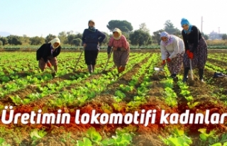 Üretimin lokomotifi kadınlar