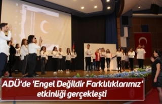 ADÜ'de 'Engel Değildir Farklılıklarımız'...