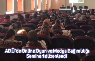 ADÜ’de Online Oyun ve Medya Bağımlılığı Semineri...