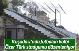 Kuşadası’nda futbolun kalbi Özer Türk stadyumu...