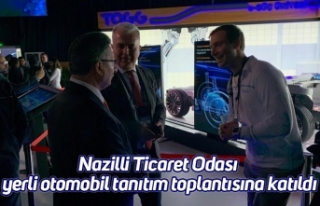 Nazilli Ticaret Odası yerli otomobil tanıtım toplantısına...