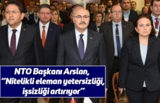 NTO Başkanı Arslan, “Nitelikli eleman yetersizliği,...