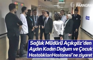 Sağlık Müdürü Açıkgöz’den Aydın Kadın...