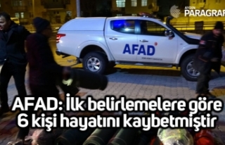 AFAD: İlk belirlemelere göre 6 kişi hayatını...