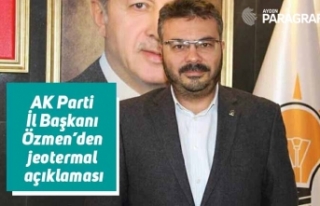 AK Parti İl Başkanı Özmen’den jeotermal açıklaması