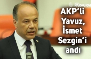 AK Partili Yavuz, İsmet Sezgin’i andı