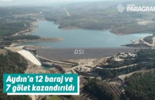 Aydın’a 12 baraj ve 7 gölet kazandırıldı