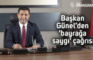 Başkan Ömer Günel’den 'bayrağa saygı'...
