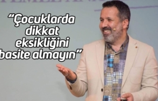 “Çocuklarda dikkat eksikliğini basite almayın”