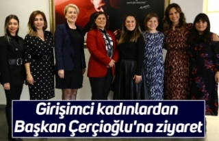 Girişimci kadınlardan Başkan Çerçioğlu'na...