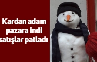 Kardan adam pazara indi satışlar patladı