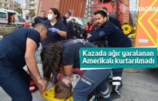 Kazada ağır yaralanan Amerikalı kurtarılamadı