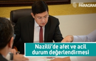 Nazilli’de afet ve acil durum değerlendirmesi
