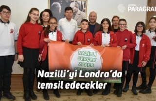 Nazilli’yi Londra’da temsil edecekler
