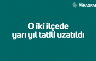 O iki ilçede yarı yıl tatili uzatıldı