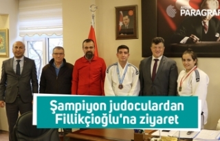Şampiyon judoculardan Fillikçioğlu'na ziyaret