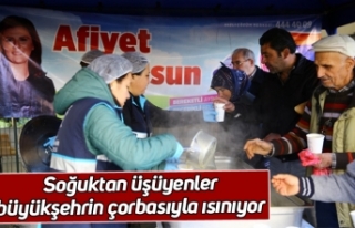 Soğuktan üşüyenler büyükşehrin çorbasıyla...