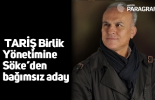 TARİŞ Birlik Yönetimine Söke’den bağımsız...