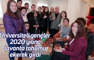 Üniversiteli gençler 2020 yılına lavanta tohumu...