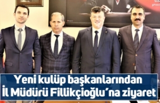 Yeni kulüp başkanlarından İl Müdürü Fillikçioğlu’na...