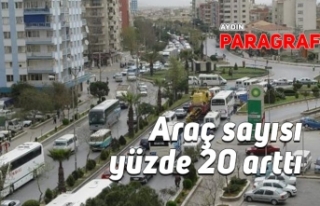 Araç sayısı yüzde 20 arttı