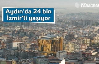 Aydın'da 24 bin İzmir'li yaşıyor