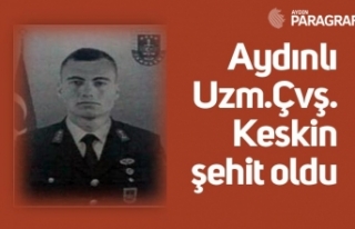 Aydınlı Uzm.Çvş. Keskin şehit oldu