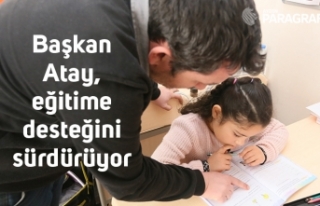 Başkan Atay, eğitime desteğini sürdürüyor
