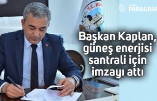 Başkan Kaplan, güneş enerjisi santrali için imzayı...