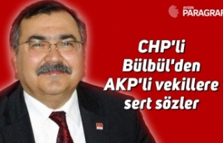 CHP'li Bülbül'den AKP'li vekillere...