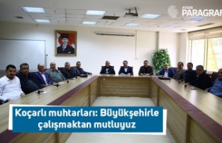 Koçarlı muhtarları: Büyükşehirle çalışmaktan...