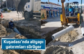 Kuşadası’nda altyapı yatırımları sürüyor