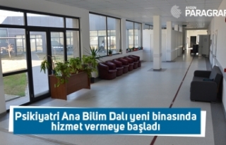 Psikiyatri Ana Bilim Dalı yeni binasında hizmet...