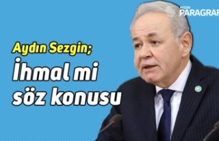 Sezgin; İhmal mi söz konusu