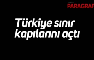 Türkiye sınır kapılarını açtı