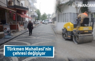 Türkmen Mahallesi’nin çehresi değişiyor