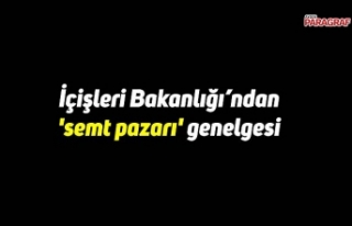 İçişleri’nden 'semt pazarı' genelgesi
