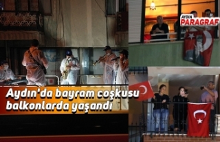 Aydın'da bayram coşkusu balkonlarda yaşandı