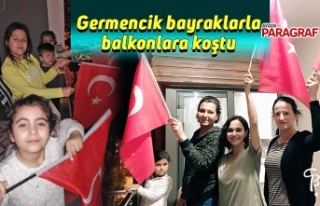 Germencik bayraklarla balkonlara koştu