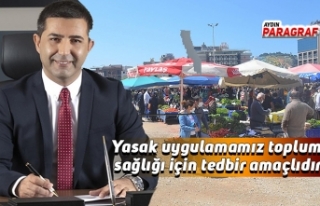 Yasak uygulamamız toplum sağlığı için tedbir...