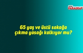 65 yaş ve üstü sokağa çıkma yasağı kalkıyor...