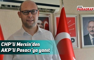 CHP’li Mersin’den AKP’li Posacı’ya yanıt