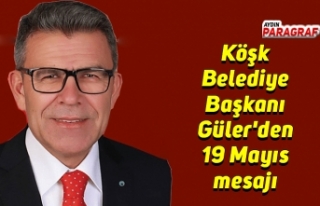 Köşk Belediye Başkanı Güler'den 19 Mayıs...