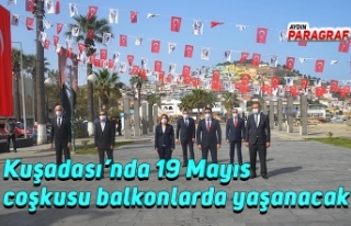 Kuşadası’nda 19 Mayıs coşkusu balkonlarda yaşanacak