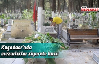 Kuşadası’nda mezarlıklar ziyarete hazır