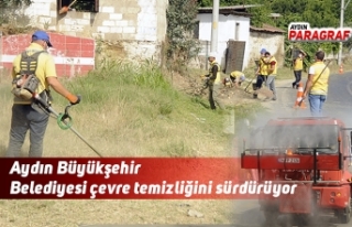Aydın Büyükşehir Belediyesi çevre temizliğini...