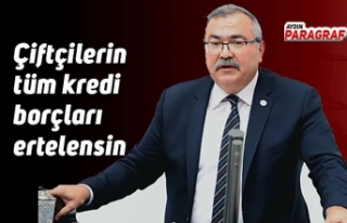 CHP’li Bülbül: Çiftçilerin tüm kredi borçları...