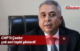 CHP İl Başkanı Çankır çok sert tepki gösterdi