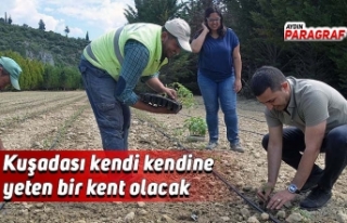 Kuşadası kendi kendine yeten bir kent olacak