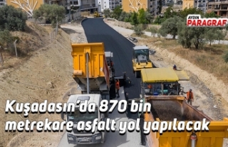 Kuşadasın’da 870 bin metrekare asfalt yol yapılacak